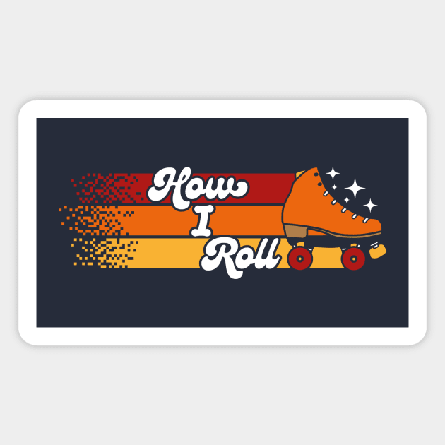 How I Roll - Roller Skating Magnet by RetroReview